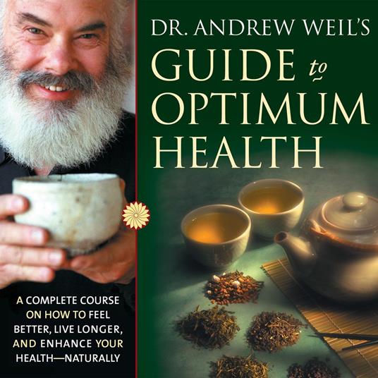 Dr. Andrew Weil’s Guide to Optimum Health