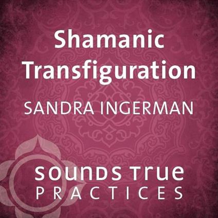 Shamanic Transfiguration
