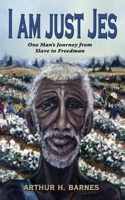 I Am Just Jes - Arthur H Barnes - cover