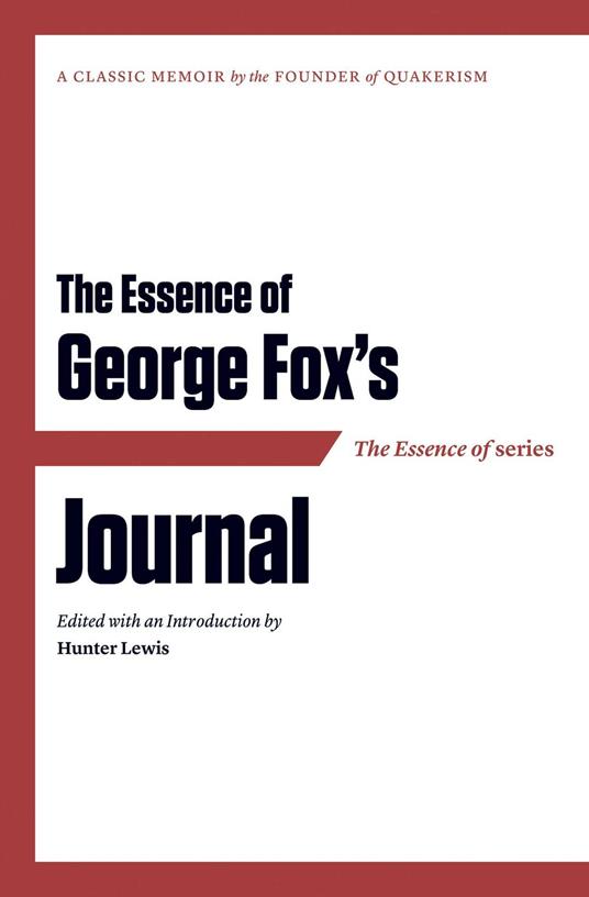 The Essence of . . . George Fox's Journal