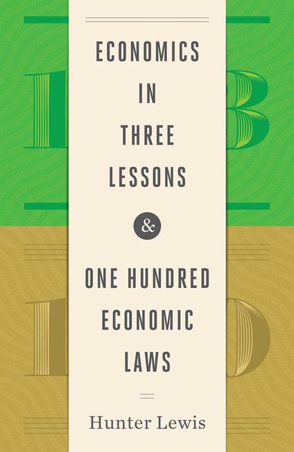 Economics in Three Lessons and One Hundred Economics Laws