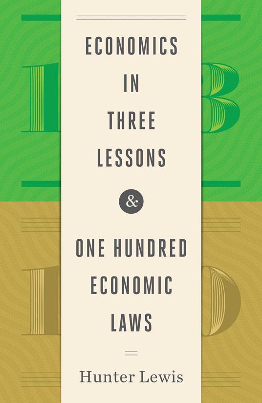 Economics in Three Lessons and One Hundred Economics Laws
