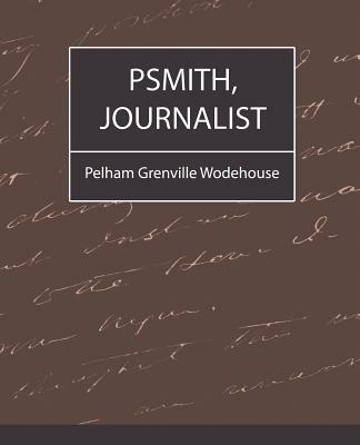 Psmith, Journalist - Grenville Wo Pelham Grenville Wodehouse,Pelham Grenville Wodehouse - cover