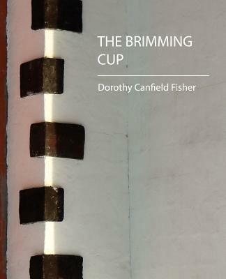 The Brimming Cup - Canfield Fisher Dorothy Canfield Fisher,Dorothy Canfield Fisher - cover