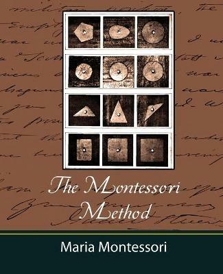 The Montessori Method - Maria Montessori - Montessori Maria Montessori,Maria Montessori - cover