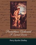 Prometheus Unbound - A Lyrical Drama