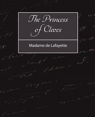 The Princess of Cleves - De Lafayette Madame De Lafayette,Madame de Lafayette - cover