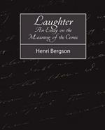 Laughter: An Essay on the Meaning of the Comic