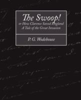 The Swoop! or How Clarence Saved England - A Tale of the Great Invasion - P G Wodehouse - cover