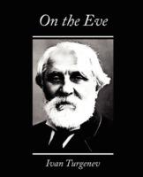 On the Eve - Ivan Sergeevich Turgenev,Ivan Turgenev (Translated by Constance G - cover