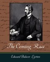 The Coming Race - Lytton - Bulwer Lytton Edward Bulwer Lytton,Edward Bulwer Lytton - cover
