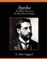 Ayesha the Further History of She-Who-Must-Be-Obeyed - H Rider Haggard,H Rider Haggard - cover