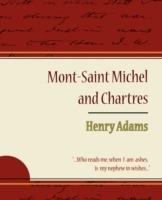 Mont-Saint Michel and Chartres - Henry Adams - Henry Adams,Henry Adams - cover