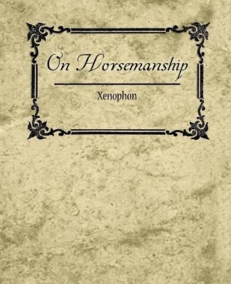 On Horsemanship - Xenophon - Xenophon - cover