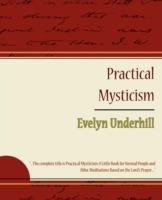 Practical Mysticism - Evelyn Underhill - Underhill Evelyn Underhill,Evelyn Underhill - cover