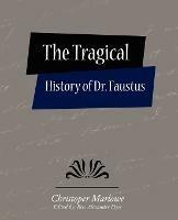 The Tragical History of Dr. Faustus - Christoper Marlowe (Edited by Rev Alex,Christopher Marlowe - cover