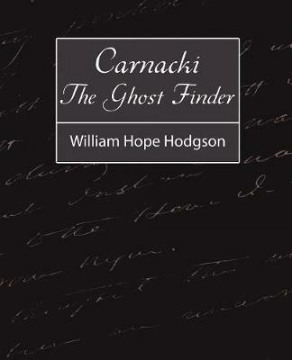 Carnacki, the Ghost Finder - Hope Hodgson William Hope Hodgson,William Hope Hodgson - cover