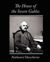 The House of the Seven Gables - Hawthorne Nathaniel Hawthorne,Nathaniel Hawthorne - cover