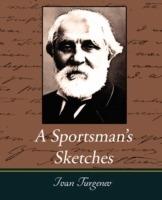 A Sportsman's Sketches Works of Ivan Turgenev, Vol. I - Ivan Sergeevich Turgenev,Ivan Turgenev - cover