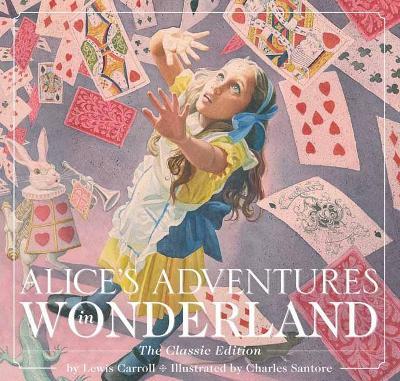 Alice's Adventures in Wonderland (Hardcover): The Classic Edition - Lewis Carroll - cover