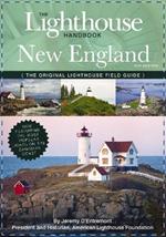 The Lighthouse Handbook New England and Canadian Maritimes (Fourth Edition): The Original Lighthouse Field Guide (Now Featuring the Most Popular Lighthouses on the Canadian Coast!)