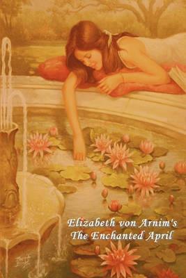 The Enchanted April - Elizabeth Von Arnim - cover