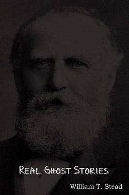 Real Ghost Stories - William T Stead - cover