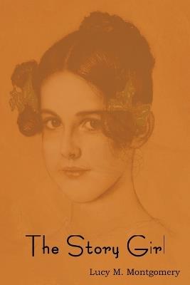 The Story Girl - Lucy M Montgomery - cover
