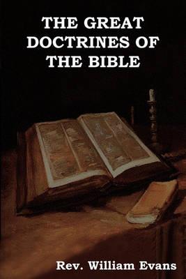 The Great Doctrines of the Bible - William Evans - cover