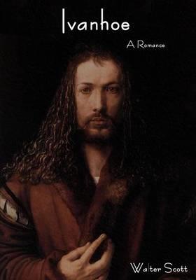 Ivanhoe: A Romance - Walter Scott - cover