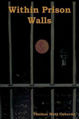 Within Prison Walls - Thomas Mott Osborne - cover