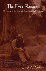 The Free Rangers: A Story of the Early Days Along the Mississippi