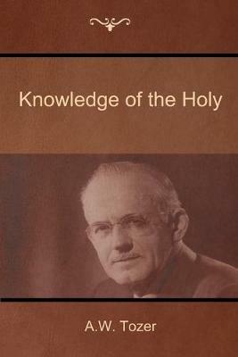 Knowledge of the Holy - A W Tozer - cover