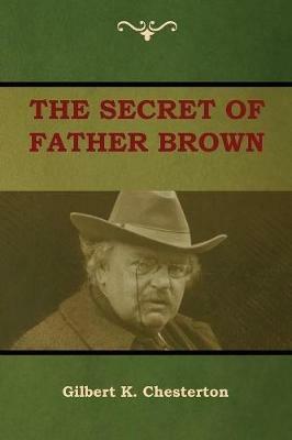 The Secret of Father Brown - Gilbert K Chesterton - cover