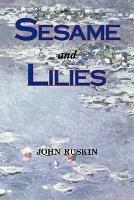 Sesame and Lilies (Lectures) - John Ruskin - cover