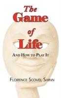 The Game of Life - And How to Play It - Florence Scovel Shinn - cover