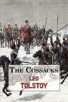 The Cossacks - A Tale by Tolstoy - Leo Tolstoy - cover