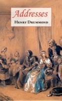 Addresses (Includes Love: The Greatest Thing in the World & the Changed Life: The Greatest Need of the World) - Henry Drummond - cover