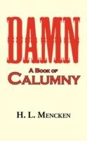 Damn! a Book of Calumny