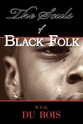 The Souls of Black Folk - W E B Du Bois - cover