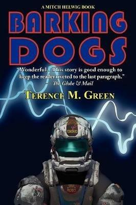 Barking Dogs: A Mitch Helwig Book - Terence M Green - cover