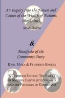 The Wealth of Nations (Book One) and the Manifesto of the Communist Party. a Combined Edition: The Father of Modern Capitalist Economics and the Found - Adam Smith,Karl Marx,Friedrich Engels - cover