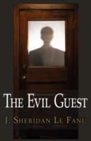 The Evil Guest - Joseph Sheridan Le Fanu,J Sheridan Le Fanu - cover