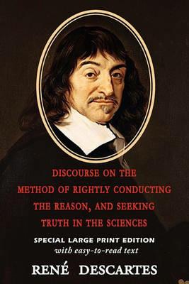 Discourse on the Method of Rightly Conducting the Reason, and Seeking Truth in the Sciences - Rene Descartes - cover