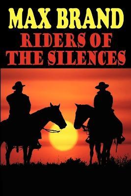 Riders of the Silences - Max Brand - cover