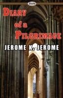 Diary of a Pilgrimage - Jerome K Jerome - cover