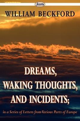 Dreams, Waking Thoughts, and Incidents - William Beckford - cover