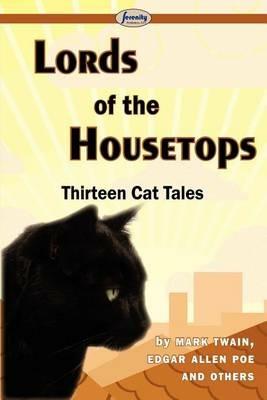 Lords of the Housetops-Thirteen Cat Tales - Mark Twain,Edgar Allan Poe,And Others - cover