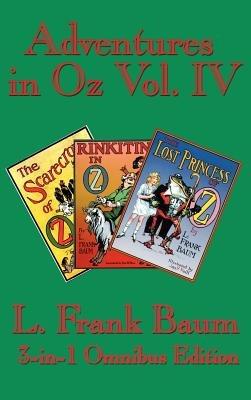Adventures in Oz Vol. IV: The Scarecrow of Oz, Rinkitink in Oz, the Lost Princess of Oz - L Frank Baum - cover