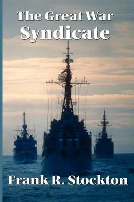 The Great War Syndicate - Frank R Stockton - cover